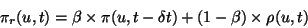 \begin{displaymath}\pi_r(u,t) = \beta\times\pi(u,t-\delta t) + (1-\beta)\times\rho(u,t)\end{displaymath}