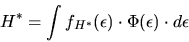 \begin{displaymath}
H^* = \int{f_{H^*}(\epsilon) \cdot \Phi(\epsilon) \cdot d\epsilon}
\end{displaymath}